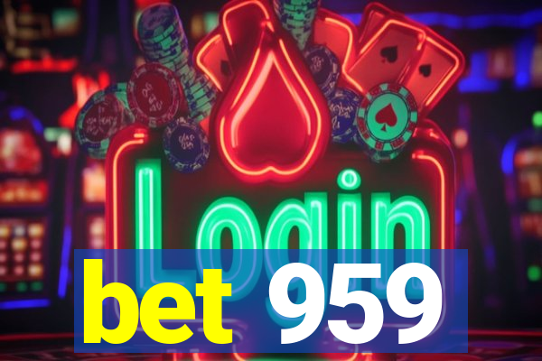 bet 959